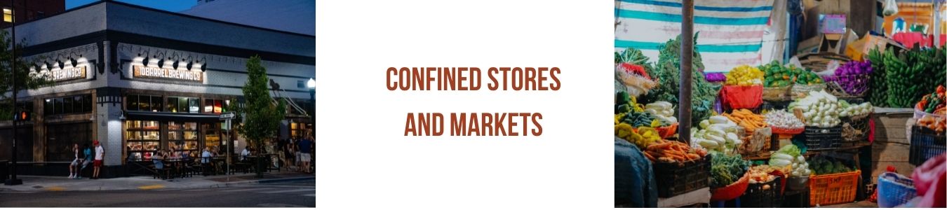 Confined stores and markets